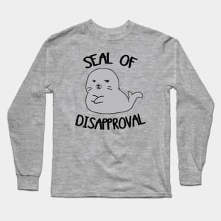 Seal Of Disapproval | Funny animal puns Long Sleeve T-Shirt